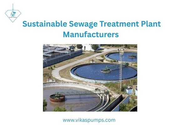 Sustainable Practices by Top Sewage Treatment Plant Manufacturers